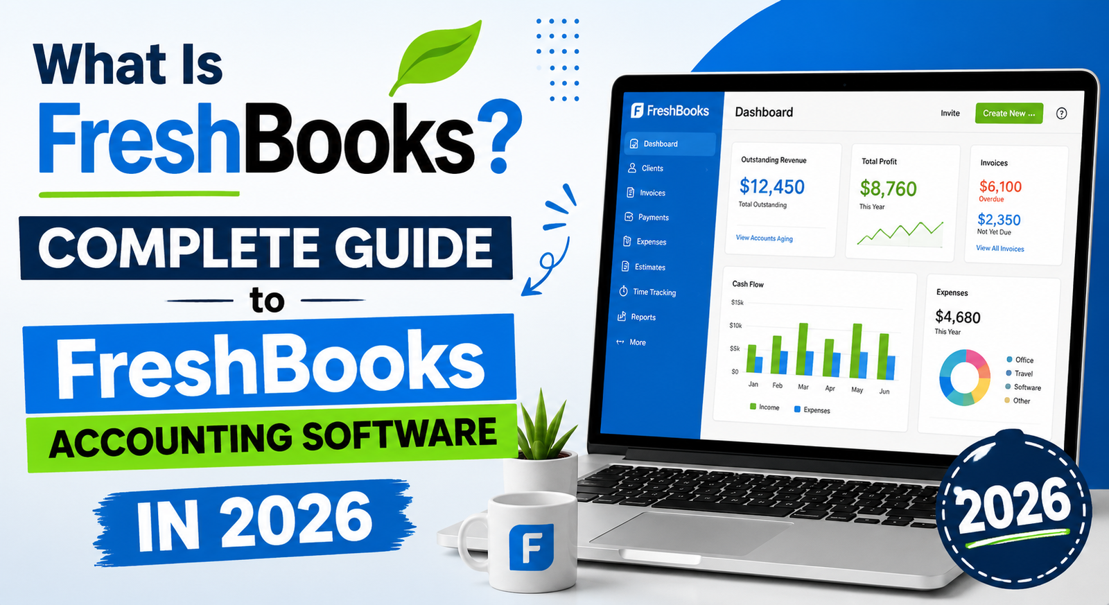 What Is FreshBooks? Complete Guide to FreshBooks Accounting Software in 2026 